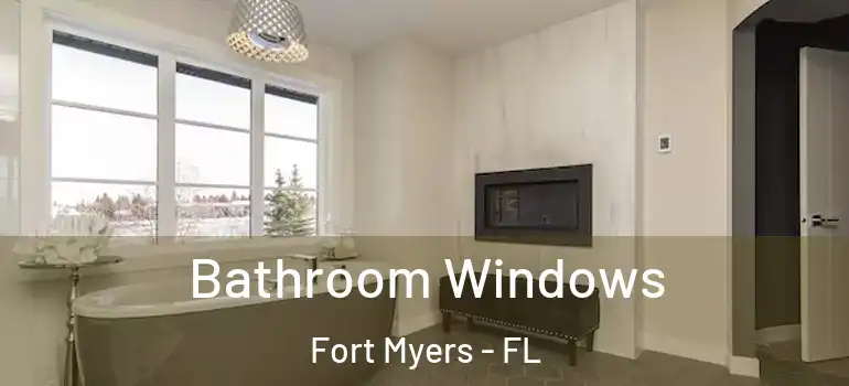  Bathroom Windows Fort Myers - FL