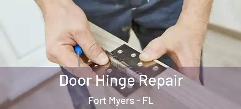  Door Hinge Repair Fort Myers - FL