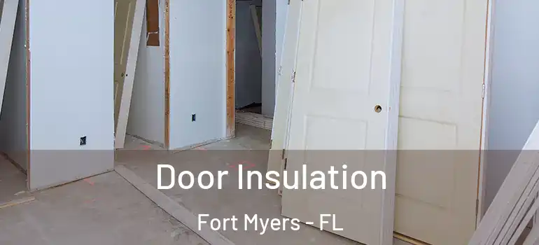  Door Insulation Fort Myers - FL
