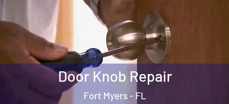  Door Knob Repair Fort Myers - FL