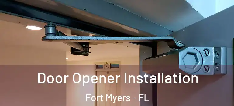  Door Opener Installation Fort Myers - FL