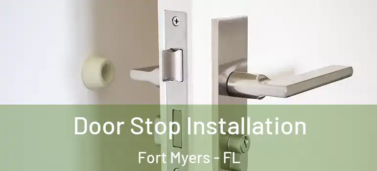  Door Stop Installation Fort Myers - FL
