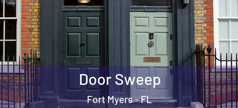  Door Sweep Fort Myers - FL