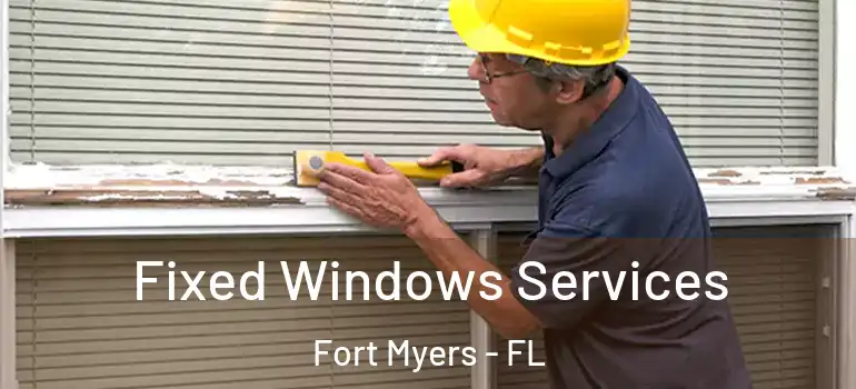  Fixed Windows Services Fort Myers - FL