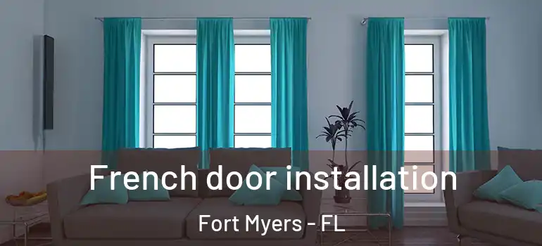  French door installation Fort Myers - FL