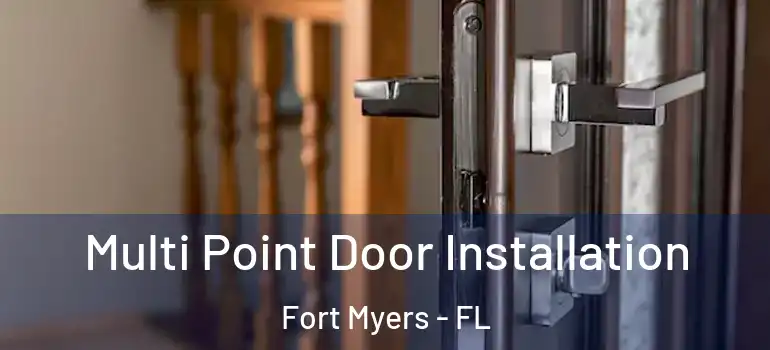  Multi Point Door Installation Fort Myers - FL