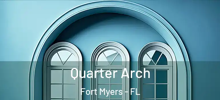  Quarter Arch Fort Myers - FL