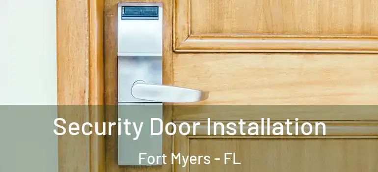  Security Door Installation Fort Myers - FL
