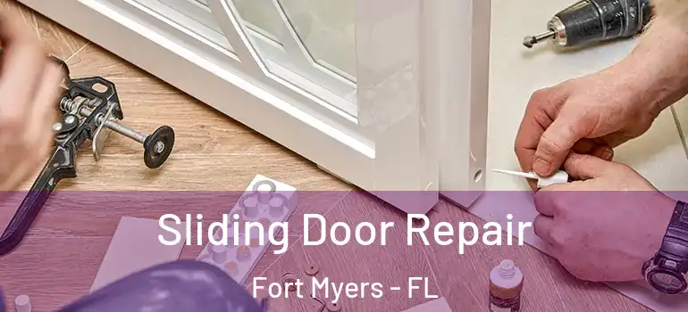  Sliding Door Repair Fort Myers - FL