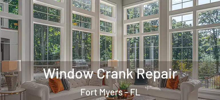  Window Crank Repair Fort Myers - FL