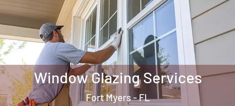  Window Glazing Services Fort Myers - FL