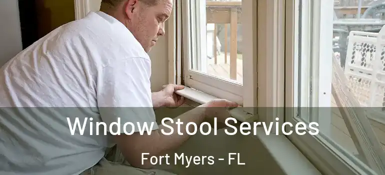  Window Stool Services Fort Myers - FL